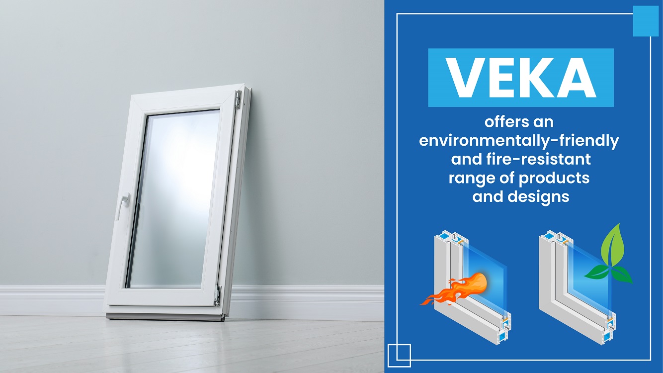 VEKA offer an environmentally-friendly and fire-resistant range of products and designs 