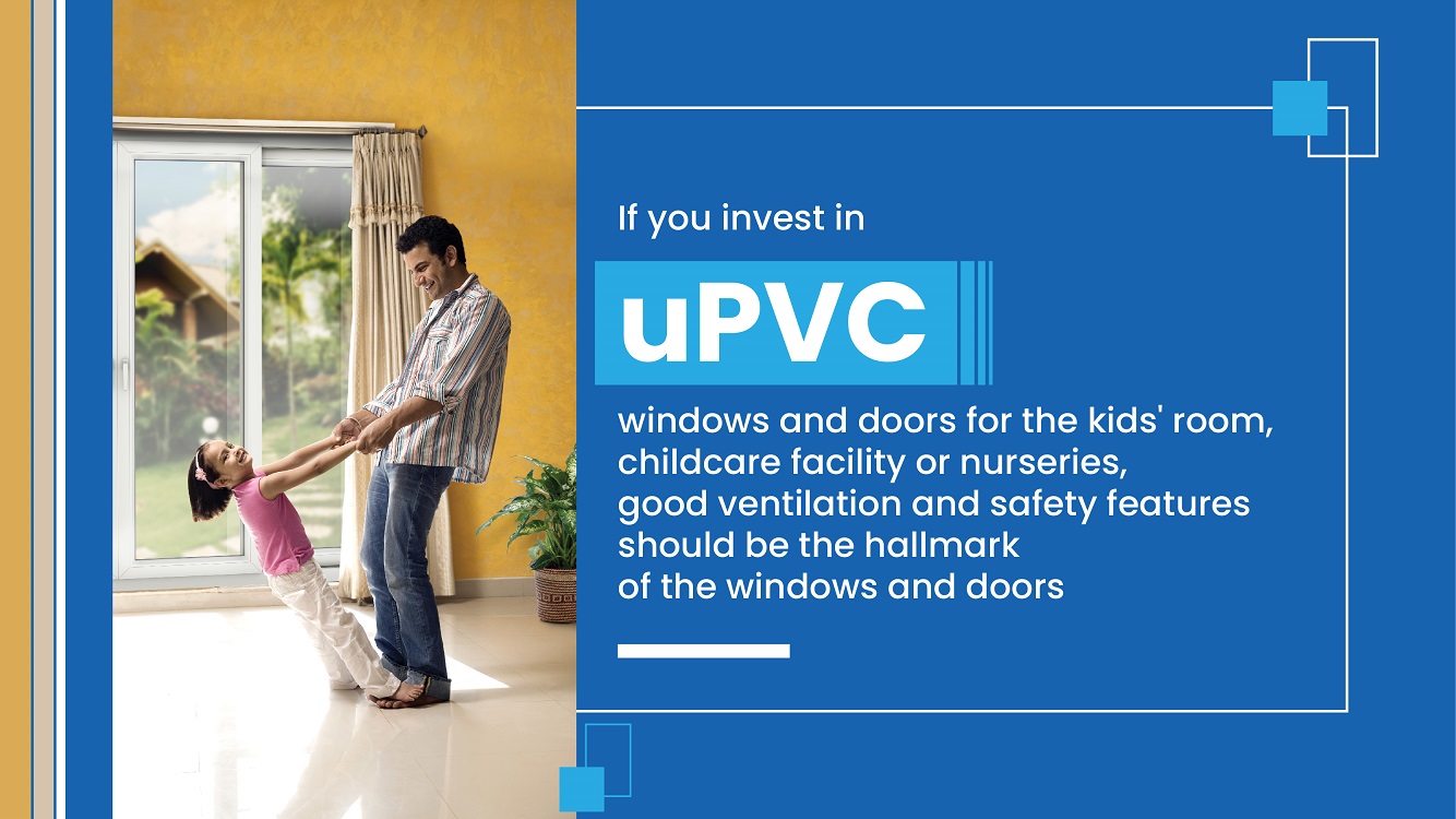If you invest in uPVC windows and doors for the kids' room,