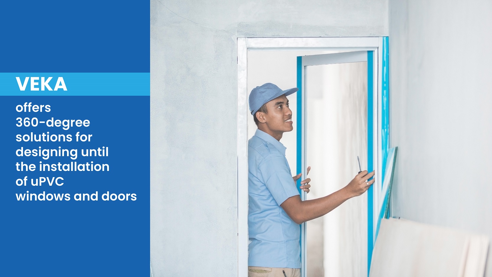 VEKA offers 360-degree solutions for designing until the installation of uPVC windows and doors