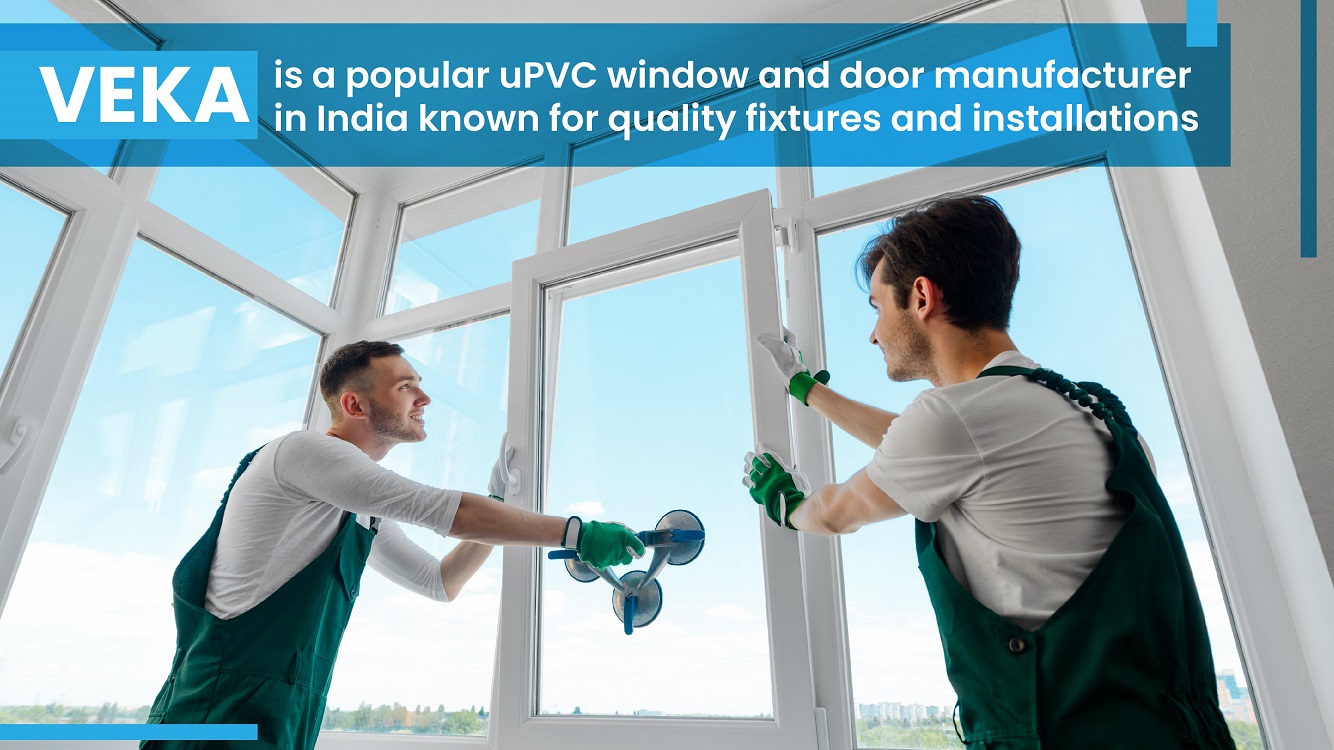 VEKA is a popular uPVC window and door manufacturer