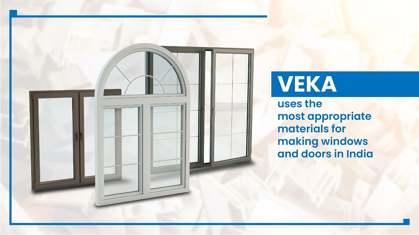 VEKA uses the most appropriate materials