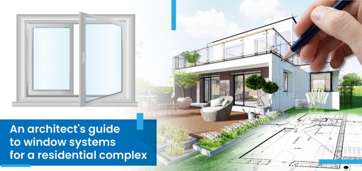 An architect's guide to window systems for a residential complex