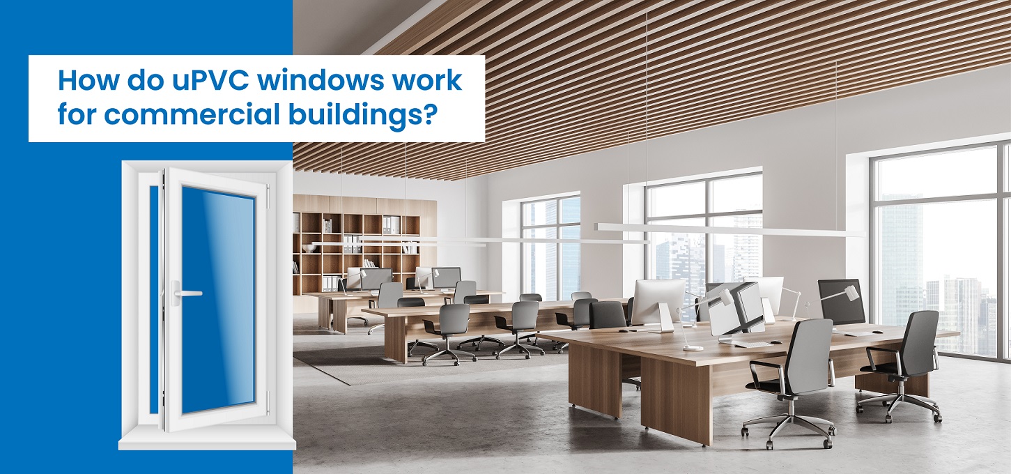 How do uPVC windows work for commercial buildings?
