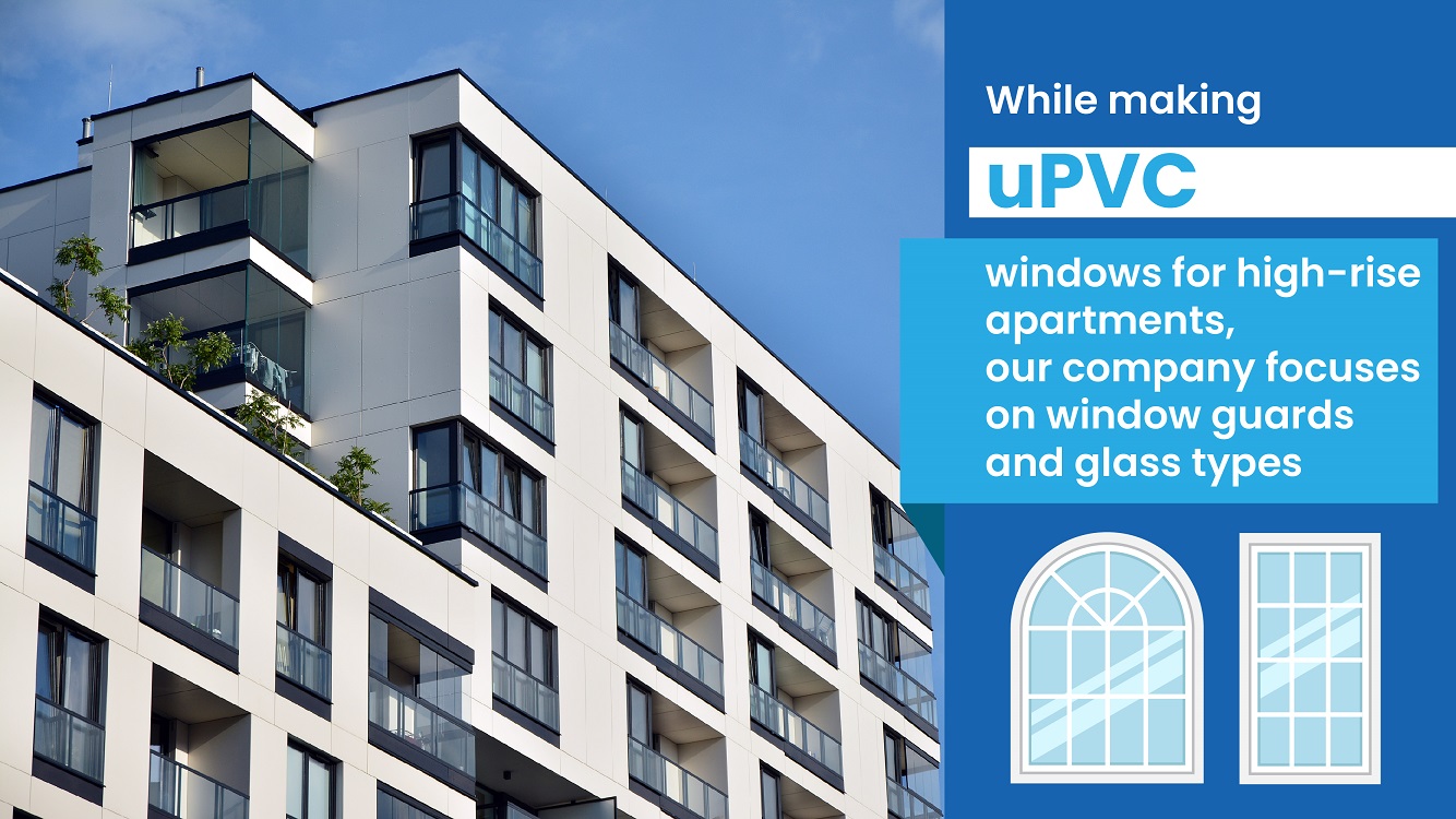 While making uPVC windows for high-rise apartments